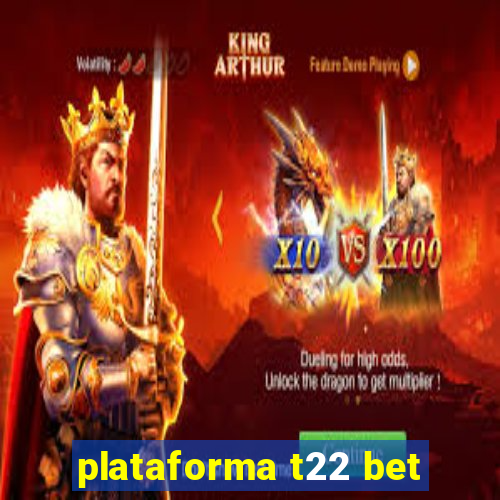 plataforma t22 bet